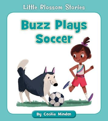 Buzz Plays Soccer by Minden, Cecilia