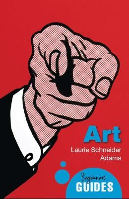 Art: A Beginner's Guide by Adams, Laurie Schneider