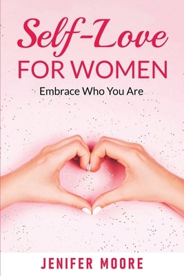 Self-Love For Women by Moore, Jenifer