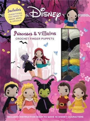 Disney Princesses & Villains: Crochet Finger Puppets by Editors of Thunder Bay Press