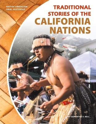 Traditional Stories of the California Nations by Bell, Samantha S.