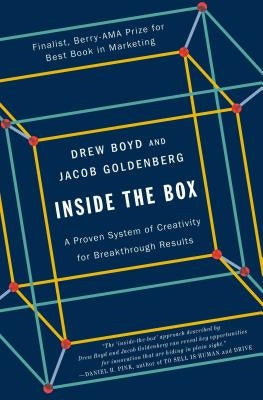 Inside the Box: A Proven System of Creativity for Breakthrough Results by Boyd, Drew