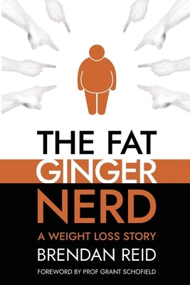 The Fat Ginger Nerd: A Weight Loss Story by Reid, Brendan