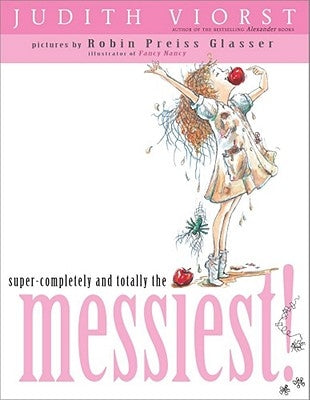 Super-Completely and Totally the Messiest by Viorst, Judith