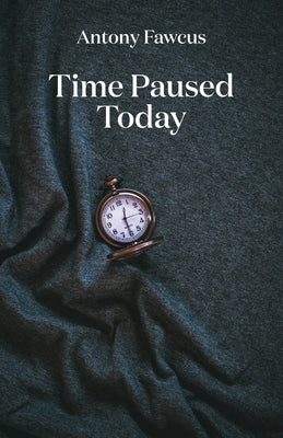 Time Paused Today by Fawcus, Antony