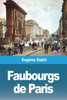 Faubourgs de Paris by Dabit, Eug&#232;ne