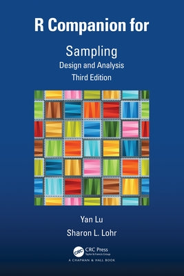 R Companion for Sampling: Design and Analysis, Third Edition by Lu, Yan