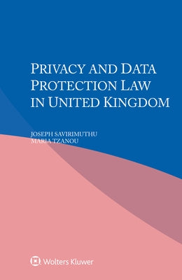 Privacy and Data Protection Law in United Kingdom by Savirimuthu, Joseph