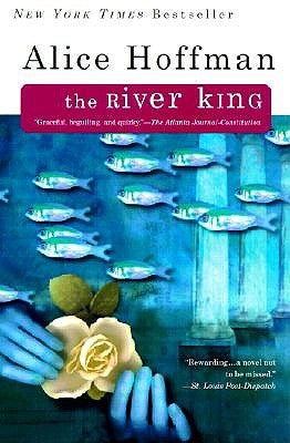 The River King by Hoffman, Alice