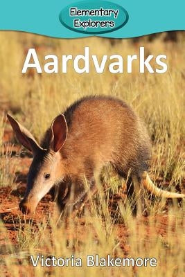 Aardvarks by Blakemore, Victoria