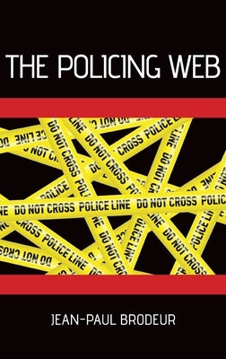 The Policing Web by Brodeur, Jean-Paul