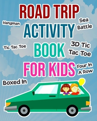 Road Trip Activity Book For Kids: Car Games For Boys and Girls To Take On Vacation by Books, Happen Game