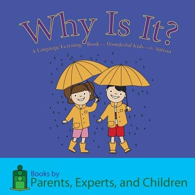 Why Is It?: A Language Learning Book for Wonderful Kids with Autism by Pec Books