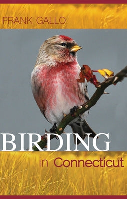 Birding in Connecticut by Gallo, Frank