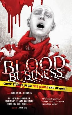 Blood Business: Crime Stories From This World And Beyond by Viola, Joshua