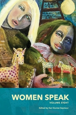 Women Speak Volume 8 by Gunter-Seymour, Kari