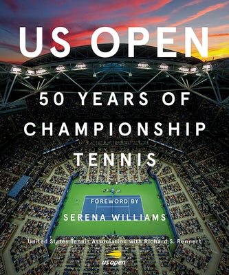Us Open: 50 Years of Championship Tennis by Rennert, Richard S.