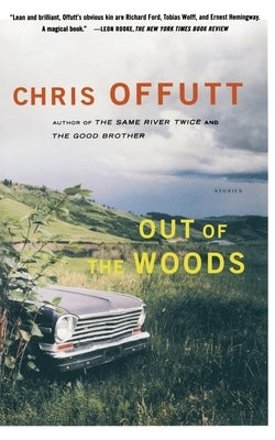 Out of the Woods: Stories by Offutt, Chris