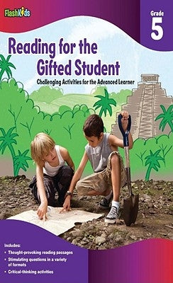 Reading for the Gifted Student, Grade 5: Challenging Activities for the Advanced Learner by Flash Kids