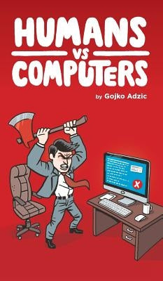 Humans vs Computers by Adzic, Gojko