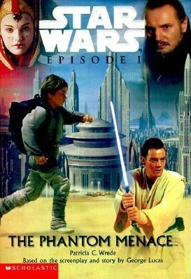 Star Wars Episode I the Phantom Menace by Wrede, Patricia C.