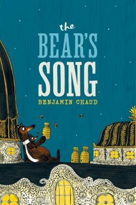 The Bear's Song by Chaud, Benjamin