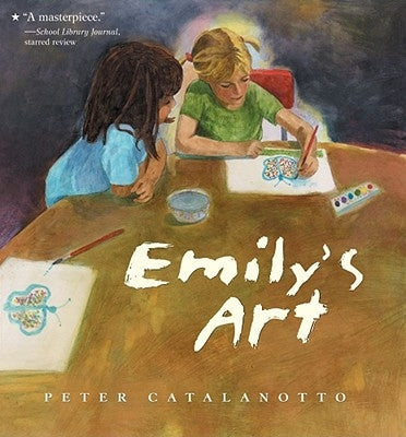 Emily's Art by Catalanotto, Peter