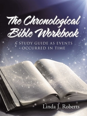 The Chronological Bible Workbook by Roberts, Linda