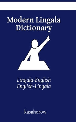 Modern Lingala Dictionary: Lingala-English, English-Lingala by Kasahorow, Lingala