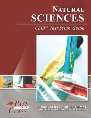 Natural Sciences CLEP Test Study Guide by Passyourclass