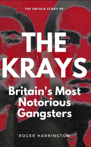 The Krays: Britain's Most Notorious Gangsters by Harrington, Roger