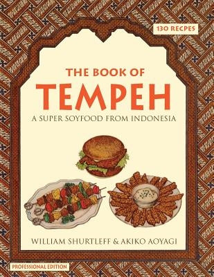 The Book of Tempeh: Professional Edition by Shurtleff, William