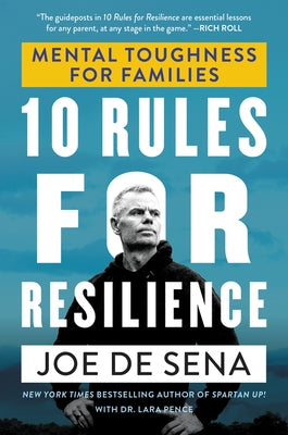 10 Rules for Resilience: Mental Toughness for Families by de Sena, Joe