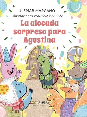 La Alocada Sorpresa para Agustina by Marcano, Lismar