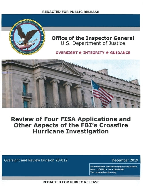 Office of the Inspector General Report: Review of Four FISA Applications and Other Aspects of the FBI's Crossfire Hurricane Investigation by Office of the Inspector General
