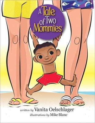 A Tale of Two Mommies by Oelschlager, Vanita