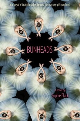 Bunheads by Flack, Sophie