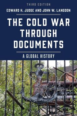 The Cold War Through Documents: A Global History by Judge, Edward H.