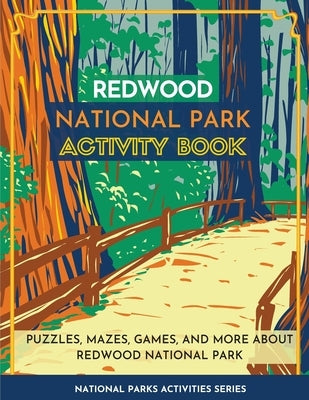 Redwood National Park Activity Book: Puzzles, Mazes, Games, and More About Redwood National Park by Little Bison Press