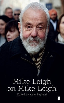 Mike Leigh on Mike Leigh by Leigh, Mike