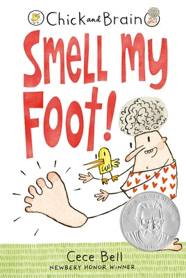 Chick and Brain: Smell My Foot! by Bell, Cece