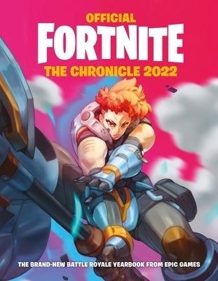 Fortnite (Official): The Chronicle 2022 by Epic Games