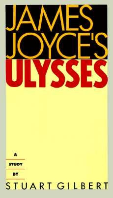 James Joyce's Ulysses: A Study by Gilbert, Stuart