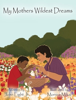 My Mothers Wildest Dreams by Light, John A.