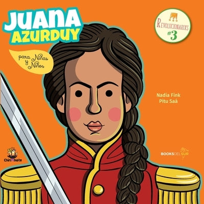 Juana Azurduy para niñas y niños by Fink, Nadia