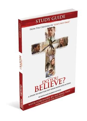 Do You Believe? Study Guide a 4-Week Study Based on the Major Motion Picture by Outreach, Inc, Inc