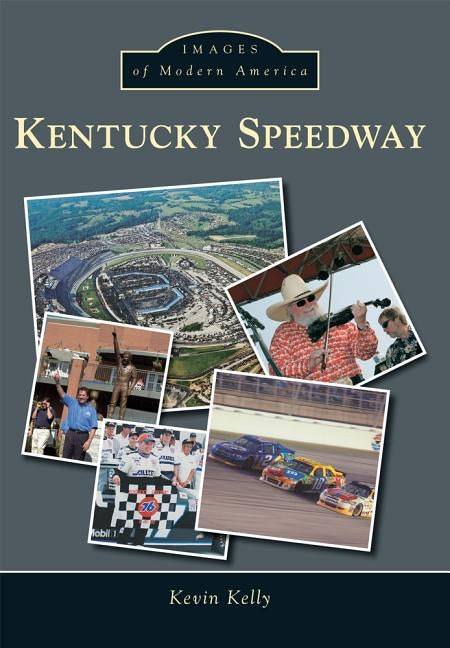 Kentucky Speedway by Kelly, Kevin