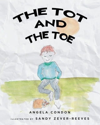 The Tot and the Toe by Condon, Angela