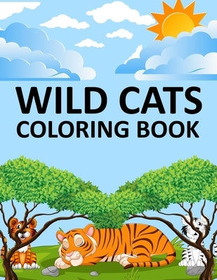 Wild cats Coloring Book: Wild cats Coloring Book For Adults by Press, Rube