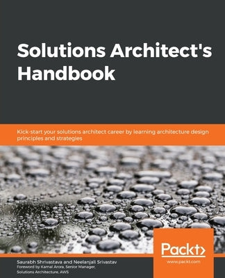 Solutions Architect's Handbook by Shrivastava, Saurabh